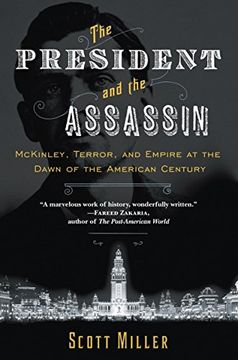 portada The President and the Assassin: Mckinley, Terror, and Empire at the Dawn of the American Century (in English)