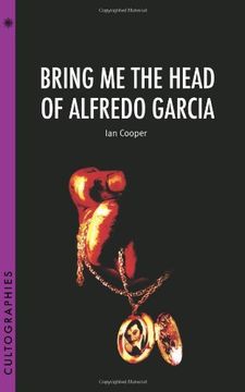 portada Bring me the Head of Alfredo Garcia (Cultographies) 
