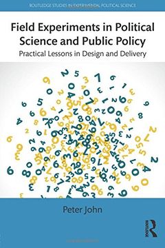 portada Field Experiments in Political Science and Public Policy: Practical Lessons in Design and Delivery (Routledge Studies in Experimental Political Science)