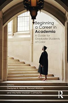 portada Beginning a Career in Academia: A Guide for Graduate Students of Color (in English)
