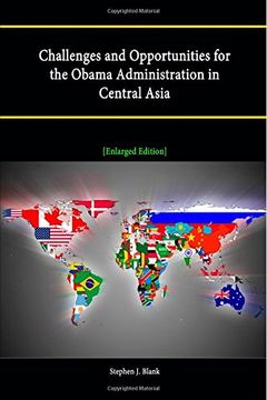 portada Challenges and Opportunities for the Obama Administration in Central Asia [Enlarged Edition]