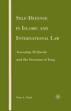 portada Self-Defense in Islamic and International Law: Assessing Al-Qaeda and the Invasion of Iraq (en Inglés)