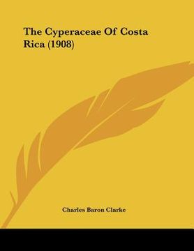 portada the cyperaceae of costa rica (1908) (en Inglés)