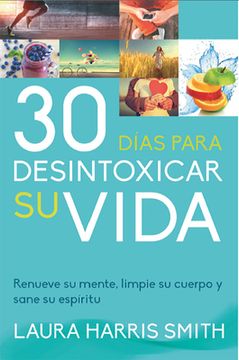portada 30 Días Para Desintoxicar Su Vida (spanish Edition)