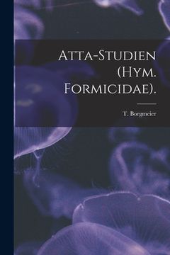 portada Atta-Studien (Hym. Formicidae). (en Inglés)