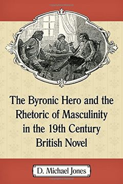 portada The Byronic Hero and the Rhetoric of Masculinity in the 19th Century British Novel