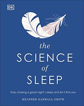 portada The Science of Sleep: Stop Chasing a Good Night s Sleep and let it Find you (in English)