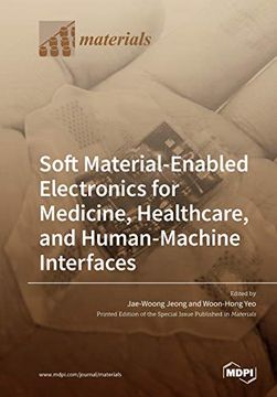 portada Soft Material-Enabled Electronics for Medicine, Healthcare, and Human-Machine Interfaces (en Inglés)