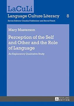 portada Perception of the Self and Other and the Role of Language: An Exploratory Qualitative Study (Language Culture Literacy) (in English)