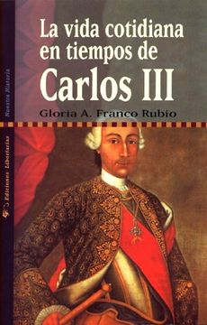 portada La Vida Cotidiana en Tiempos de Carlos iii (Nuestra Historia) (in Spanish)