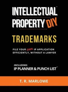 portada Intellectual Property DIY Trademarks: File Your Own IP Application Efficiently, Without A Lawyer