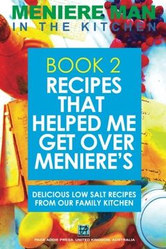 portada Meniere man in the Kitchen. Book 2. Recipes That Helped me get Over Meniere'S. Delicious low Salt Recipes From our Family Kitchen 