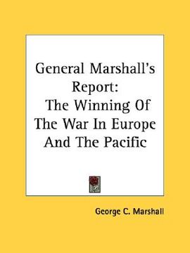 portada general marshall's report: the winning of the war in europe and the pacific (en Inglés)