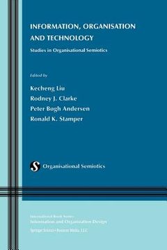 portada Information, Organisation and Technology: Studies in Organisational Semiotics (en Inglés)