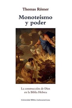 portada Monoteismo y Poder: La Construccion de Dios en la Biblia Hebrea (in Spanish)