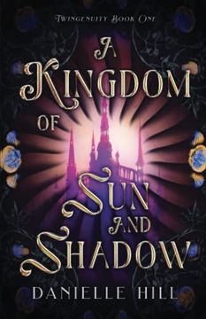 portada A Kingdom of sun and Shadow (Twingenuity Series) (en Inglés)