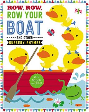 portada Row, Row, row Your Boat and Other Nursery Rhymes (Touch and Feel Nursery Rhymes) (en Inglés)