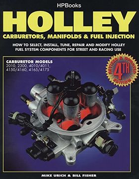 portada Holley Carburetors, Manifolds & Fuel Injections: How to Select, Install, Tune, Repair and Modify Fuel System Components for Street and Racing Use, Rev (en Inglés)