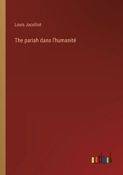 portada The pariah dans l'humanité (en Francés)