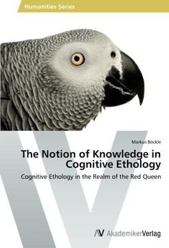 portada The Notion of Knowledge in Cognitive Ethology: Cognitive Ethology in the Realm of the Red Queen