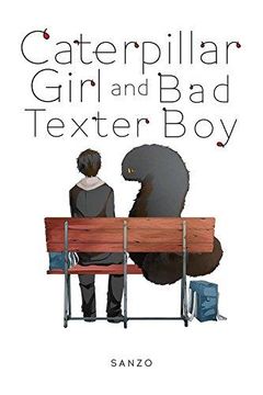portada Caterpillar Girl & Bad Texter Boy, Vol. 1 Format: Paperback (en Inglés)