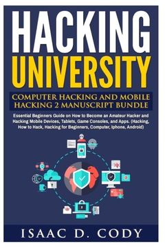 portada Hacking University: Computer Hacking and Mobile Hacking 2 Manuscript Bundle: Essential Beginners Guide on How to Become an Amateur Hacker and Hacking ... Android) (Hacking Freedom and Data Driven)
