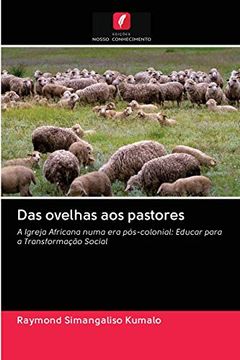 portada Das Ovelhas aos Pastores: A Igreja Africana Numa era Pós-Colonial: Educar Para a Transformação Social (in Portuguese)