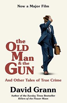 portada The old man and the Gun: And Other Tales of True Crime (in English)