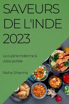 portada Saveurs de l'Inde 2023: La cuisine indienne à votre portée (en Francés)