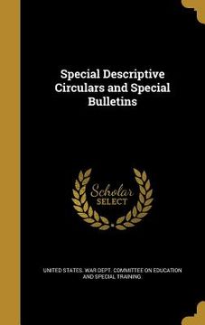 portada Special Descriptive Circulars and Special Bulletins (en Inglés)