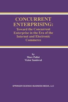 portada Concurrent Enterprising: Toward the Concurrent Enterprise in the Era of the Internet and Electronic Commerce (en Inglés)