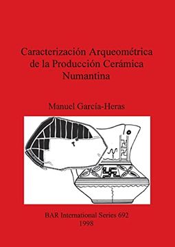portada Caracterización Arqueométrica de la Producción Cerámica Numantina (692) (British Archaeological Reports International Series) (en Inglés)