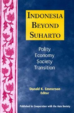 portada indonesia beyond suharto: polity, economy, society, transition