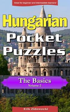 portada Hungarian Pocket Puzzles - The Basics - Volume 2: A Collection of Puzzles and Quizzes to Aid Your Language Learning (in Húngaro)