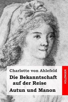 portada Die Bekanntschaft auf der Reise / Autun und Manon: Zwei Erzählungen (in German)