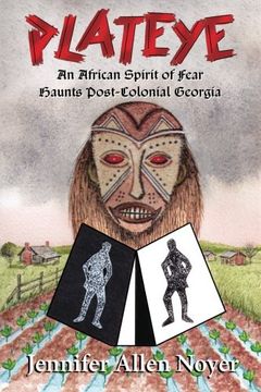 portada Plateye: An African Spirit of Fear Haunts Post-Colonial Georgia