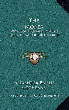 portada the morea: with some remarks on the present state of greece (1840) (in English)
