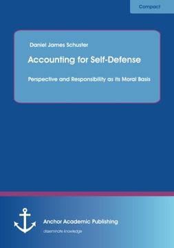 portada Accounting for Self-Defense: Perspective and Responsibility as Its Moral Basis