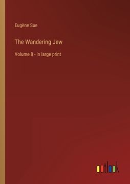 portada The Wandering Jew: Volume 8 - in large print (in English)