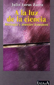 portada A la luz de la ciencia: Biología y asuntos humanos (Talasa) (in Spanish)