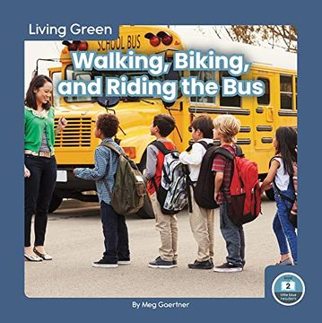 portada Walking, Biking, and Riding the bus (Living Green) (en Inglés)