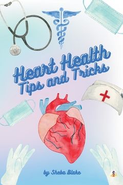 portada Heart Health: Tips and Tricks (en Inglés)