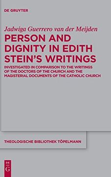 portada Person and Dignity in Edith Stein'S Writings: Investigated in Comparison to the Writings of the Doctors of the Church and the Magisterial Documents of. 186 (Theologische Bibliothek Topelmann, 186) (en Inglés)