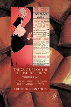 portada The Culture of the Publisher's Series, Volume One: Authors, Publishers and the Shaping of Taste (en Inglés)