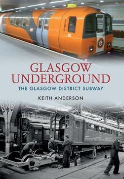 portada Glasgow Underground: The Glasgow District Subway (en Inglés)