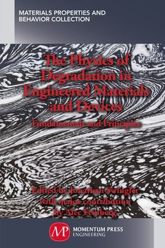 portada The Physics of Degradation in Engineered Materials and Devices: Fundamentals and Principles