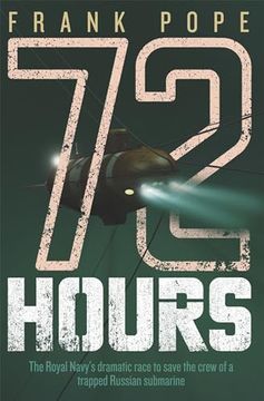 portada 72 Hours: The First-Hand Account of a Royal Navy Mission to Save the Crew of a Trapped Russian Submarine (in English)
