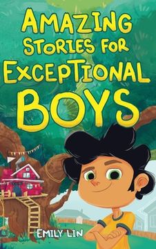 portada Amazing Stories for Exceptional Boys: Inspiring Tales of Bravery, Friendship, and Self-Belief (en Inglés)