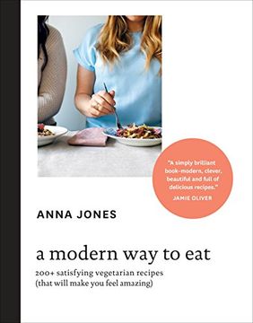 portada A Modern way to Eat: 200+ Satisfying Vegetarian Recipes (That Will Make you Feel Amazing) 