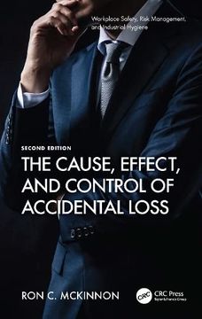 portada The Cause, Effect, and Control of Accidental Loss (Workplace Safety, Risk Management, and Industrial Hygiene) (en Inglés)